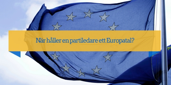 När håller en partiledare ett Europatal-
